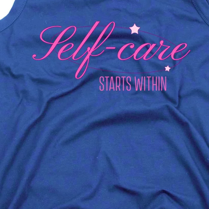 Selfcare Starts Within Inspirational Selflove Reminder Gift Tank Top