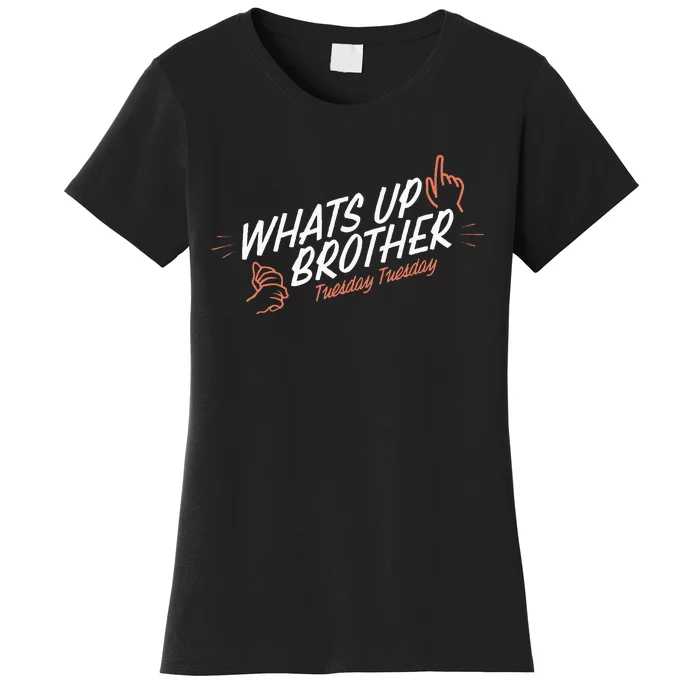 Sketch Streamer Whats Up Brother Tuesday Women's T-Shirt