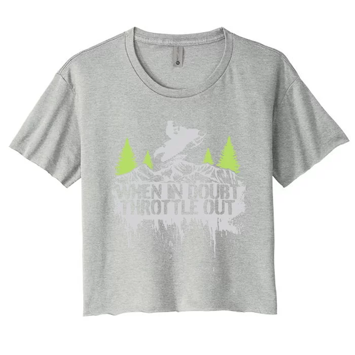 Snowmobile Sled When In Doubt Throttle Out Winter Sports Women's Crop Top Tee