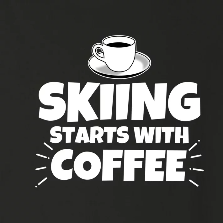 Skiing Starts With Coffee Gift For Skier Funny Ski Toddler Long Sleeve Shirt