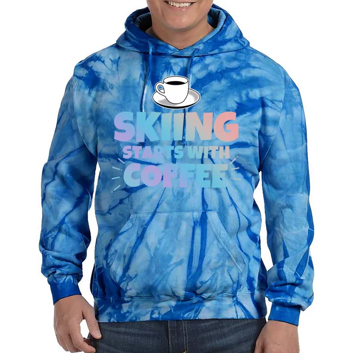 Skiing Starts With Coffee Funny Gift Tie Dye Hoodie