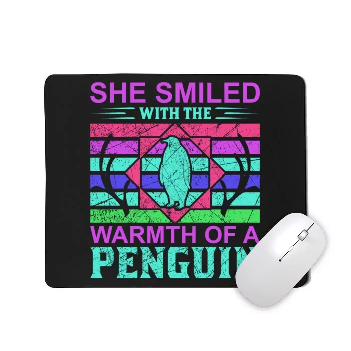 She Smiled With The Warmth Of A Penguin Mousepad