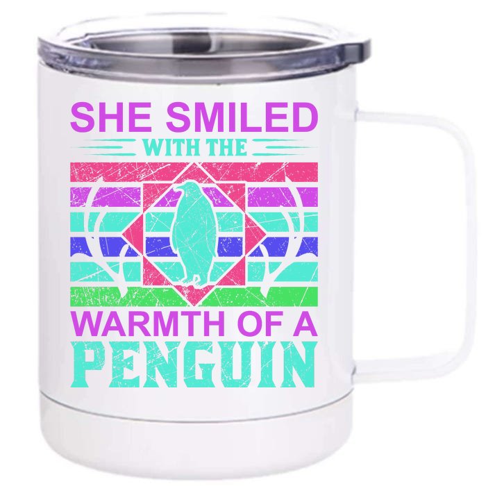 She Smiled With The Warmth Of A Penguin Front & Back 12oz Stainless Steel Tumbler Cup