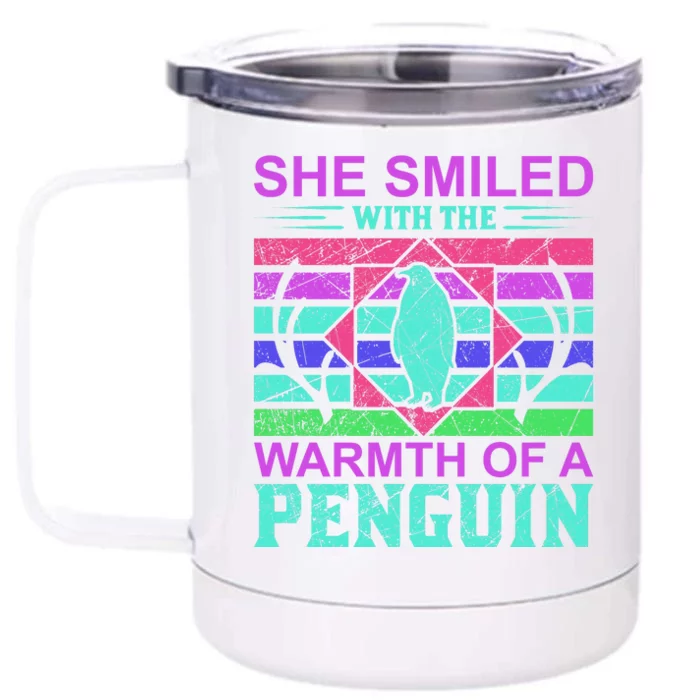 She Smiled With The Warmth Of A Penguin Front & Back 12oz Stainless Steel Tumbler Cup