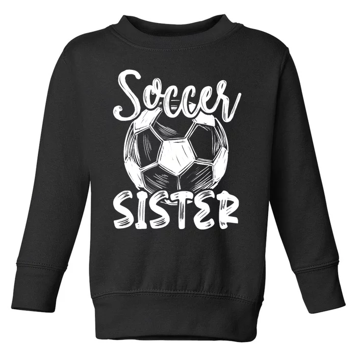 Soccer Sister Wo Family Matching Team Player Soccer Ball Toddler Sweatshirt