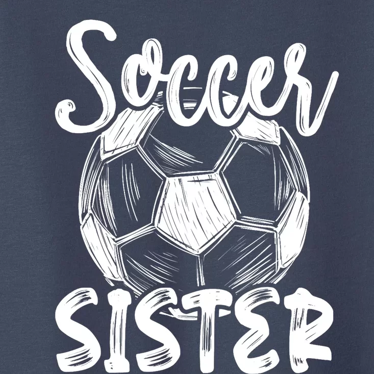 Soccer Sister Wo Family Matching Team Player Soccer Ball Toddler T-Shirt