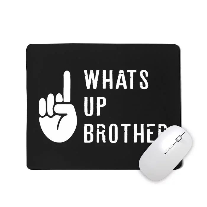 Sketch Streamer Whats Up Brother Mousepad