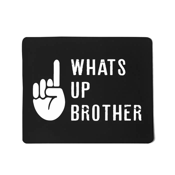 Sketch Streamer Whats Up Brother Mousepad