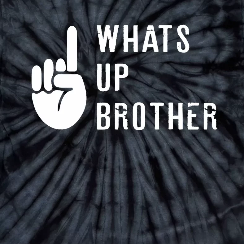 Sketch Streamer Whats Up Brother Tie-Dye T-Shirt