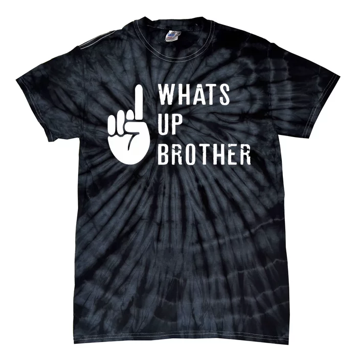 Sketch Streamer Whats Up Brother Tie-Dye T-Shirt