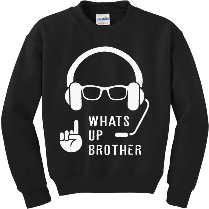 Sketch Streamer Whats Up Brother Kids Sweatshirt