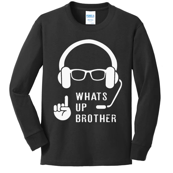 Sketch Streamer Whats Up Brother Kids Long Sleeve Shirt