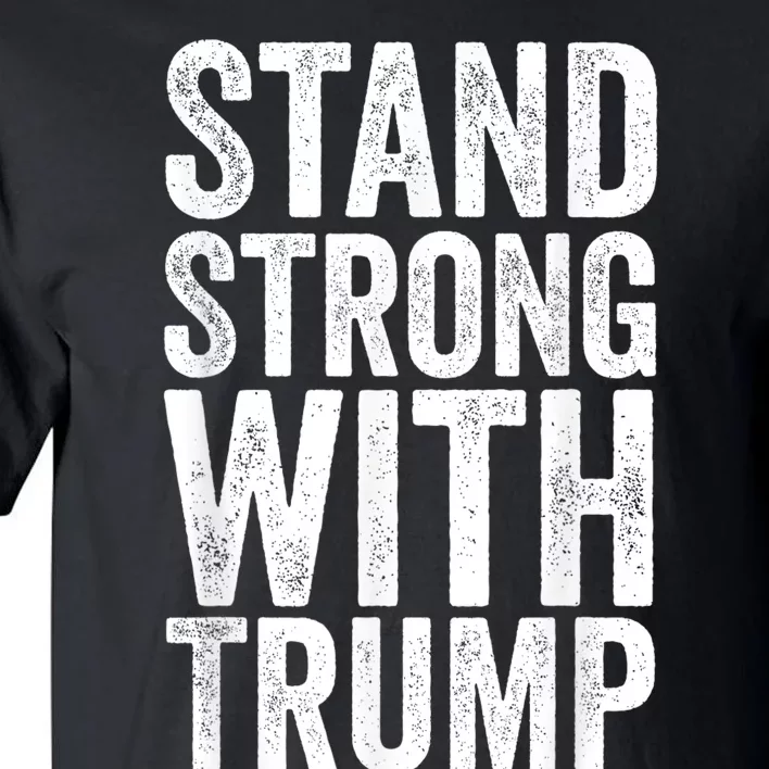 Stand Strong With Trump Save Protect 2024 Tall T-Shirt