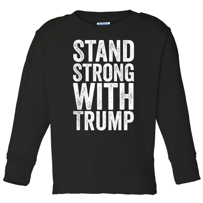 Stand Strong With Trump Save Protect 2024 Toddler Long Sleeve Shirt