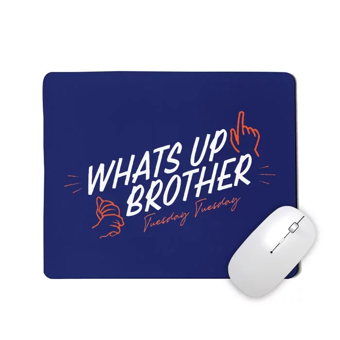 Sketch Streamer Whats Up Brother Mousepad