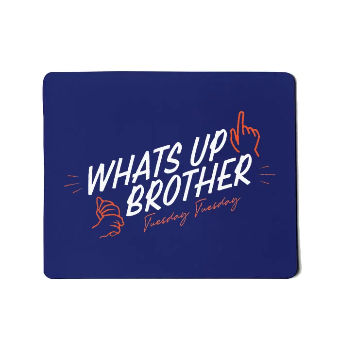 Sketch Streamer Whats Up Brother Mousepad