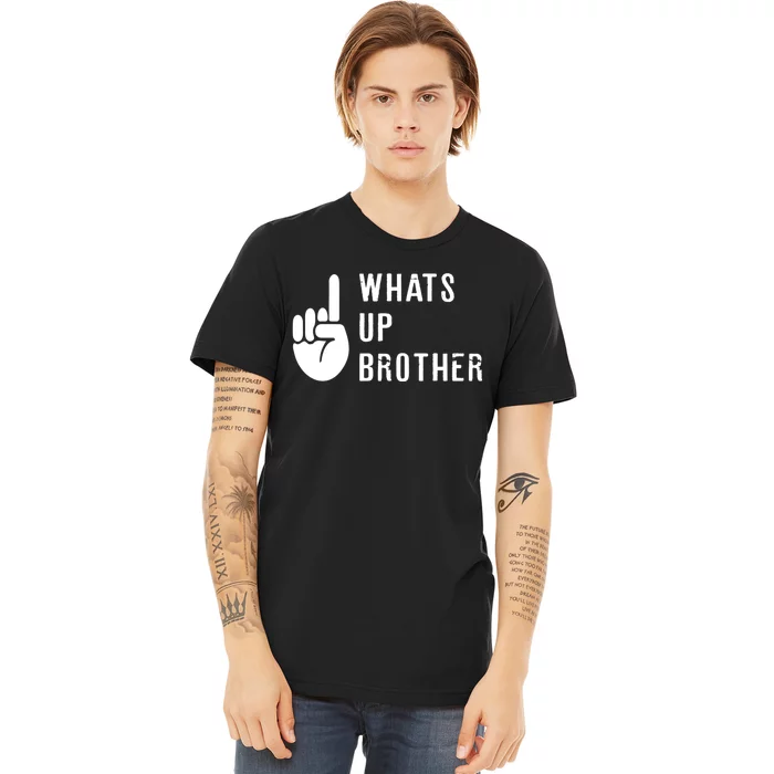 Sketch Streamer Whats Up Brother Premium T-Shirt