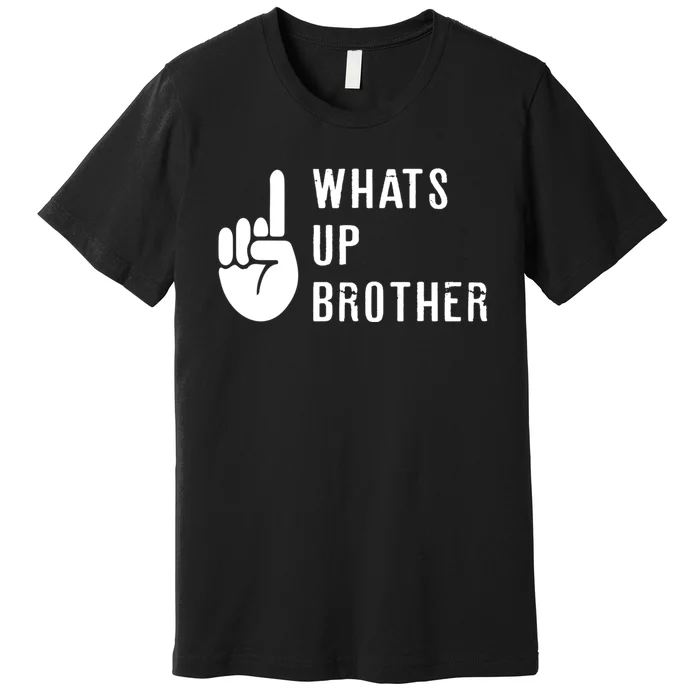 Sketch Streamer Whats Up Brother Premium T-Shirt