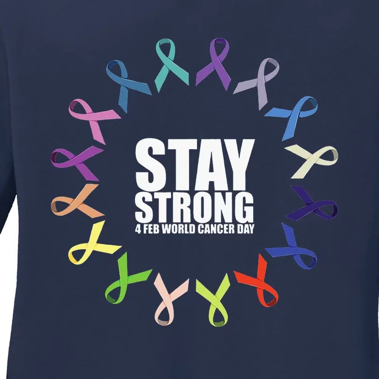 Stay Strong World Cancer Day Support Ladies Long Sleeve Shirt