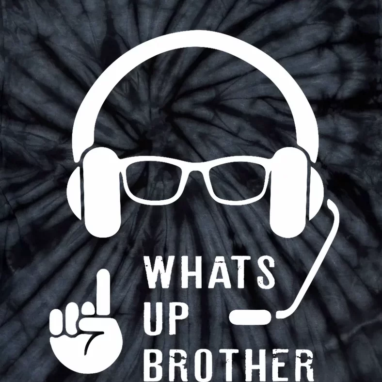 Sketch Streamer Whats Up Brother Tie-Dye T-Shirt