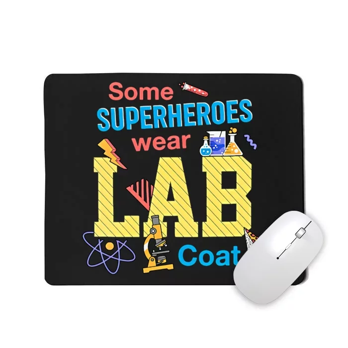 Some Superheroes Wear Lab Coat Lab Week Funny Medical Technologist Mousepad