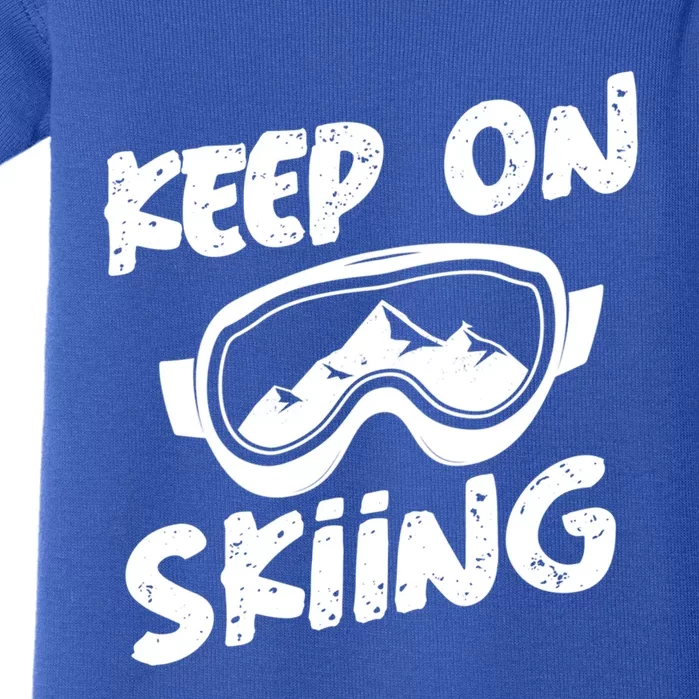 Skiing Ski Winter Vacation Keep On Skiing Gift Baby Bodysuit