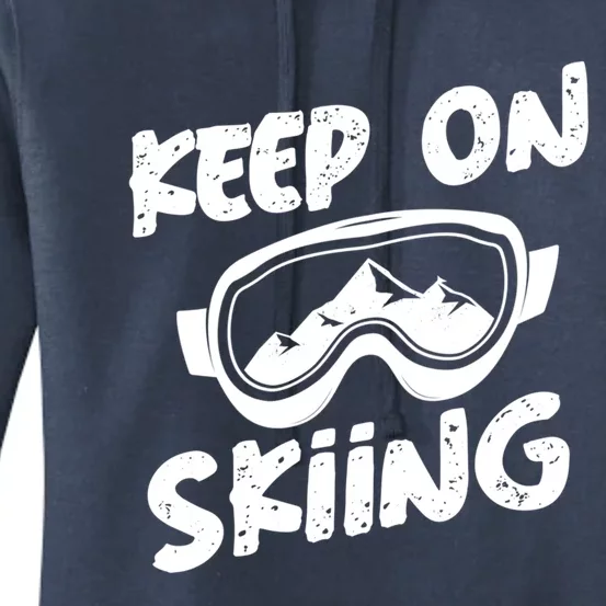 Skiing Ski Winter Vacation Keep On Skiing Gift Women's Pullover Hoodie