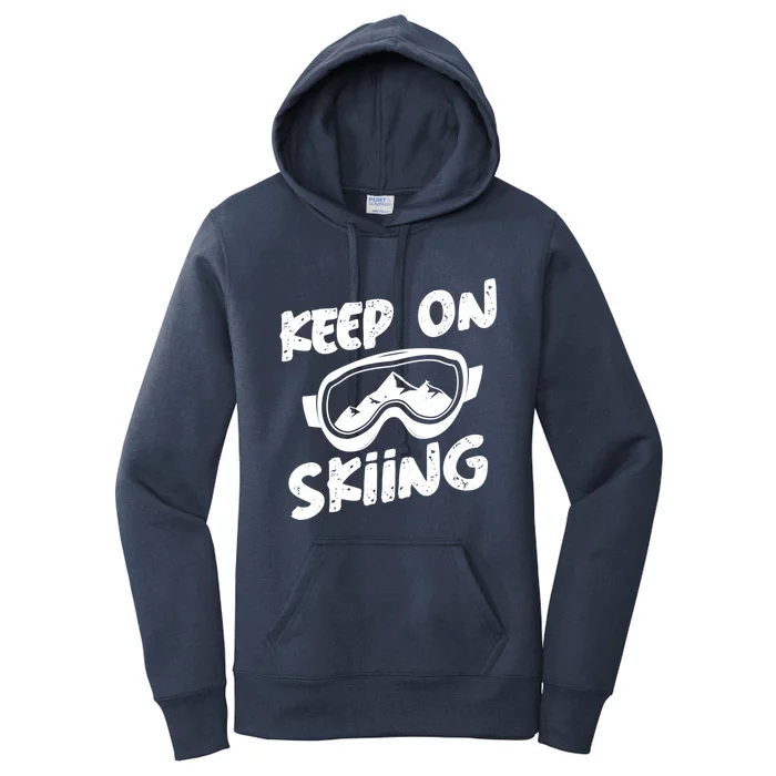 Skiing Ski Winter Vacation Keep On Skiing Gift Women's Pullover Hoodie