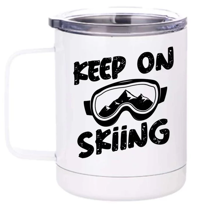 Skiing Ski Winter Vacation Keep On Skiing Gift Front & Back 12oz Stainless Steel Tumbler Cup