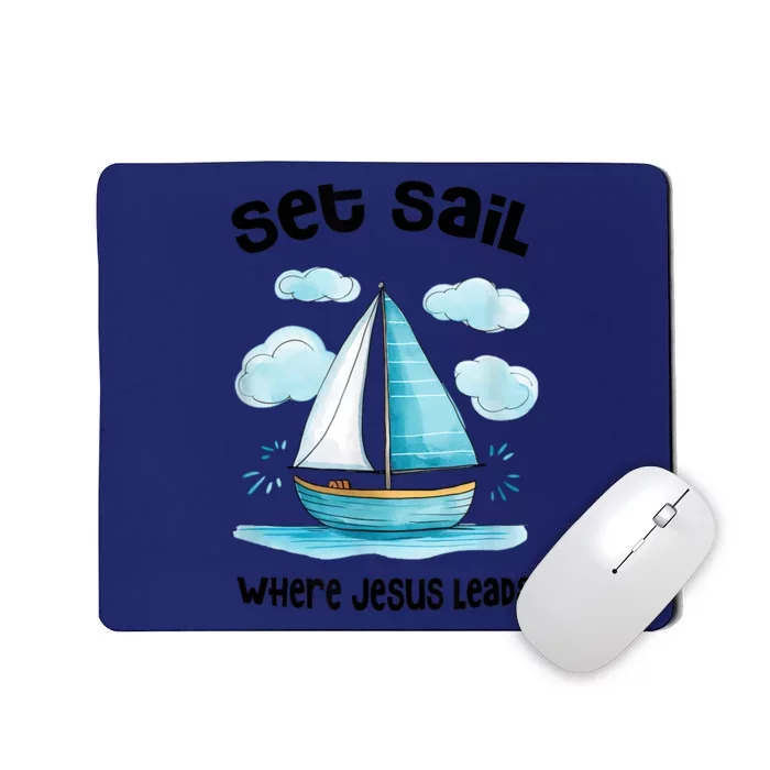 Set Sail Where Jesus Leads Mousepad