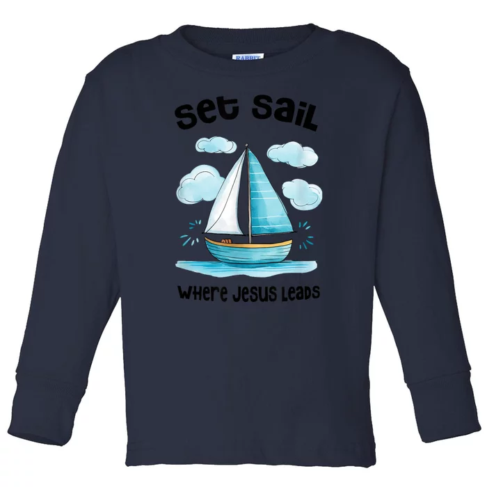 Set Sail Where Jesus Leads Toddler Long Sleeve Shirt