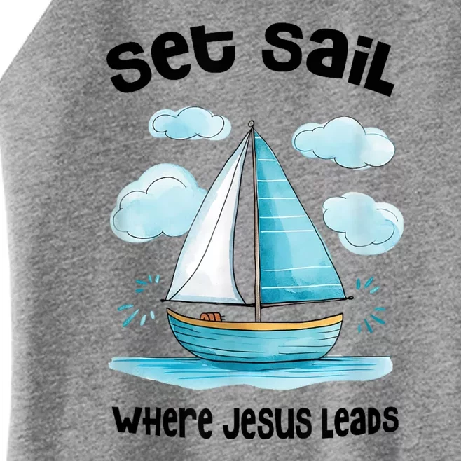 Set Sail Where Jesus Leads Women’s Perfect Tri Rocker Tank