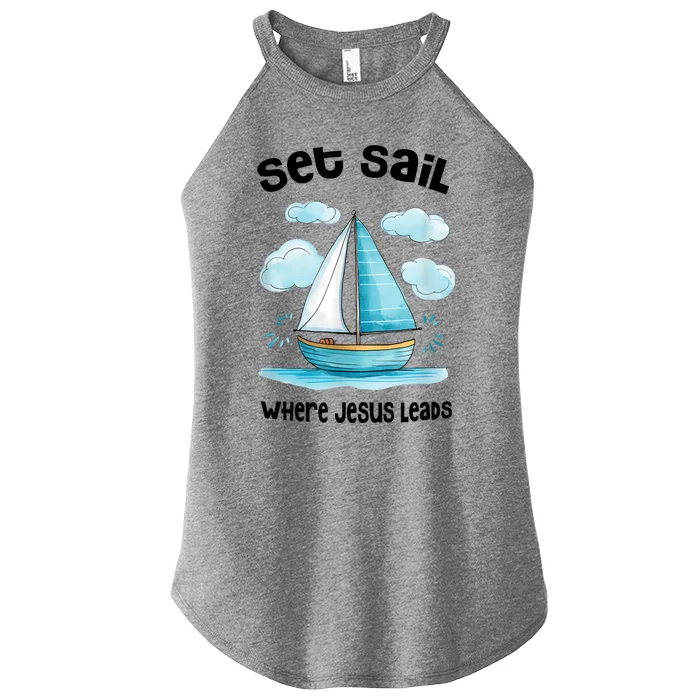 Set Sail Where Jesus Leads Women’s Perfect Tri Rocker Tank