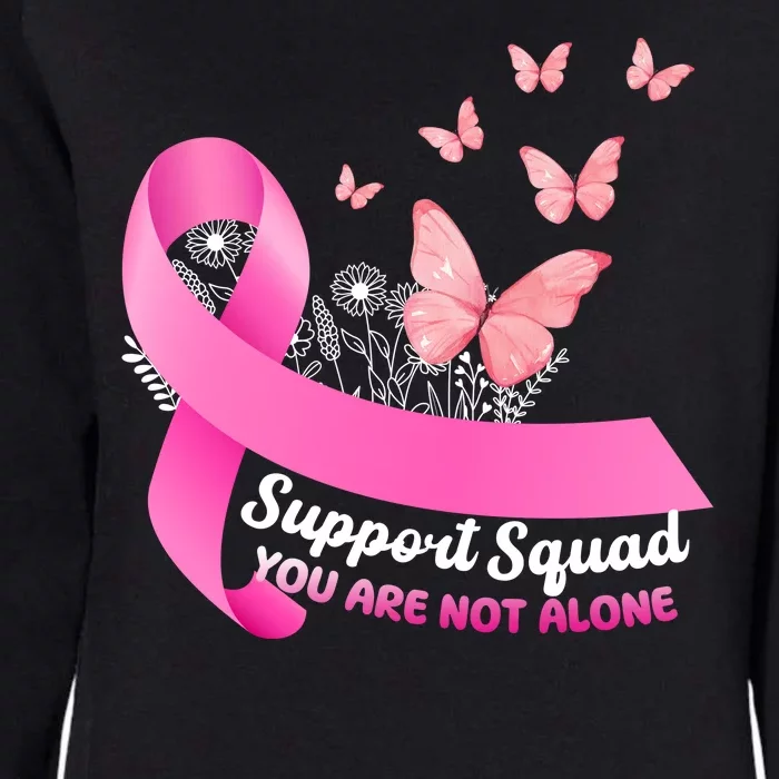 Support Squad You Are Not Alone Breast Cancer Butterfly Ribbon Womens California Wash Sweatshirt