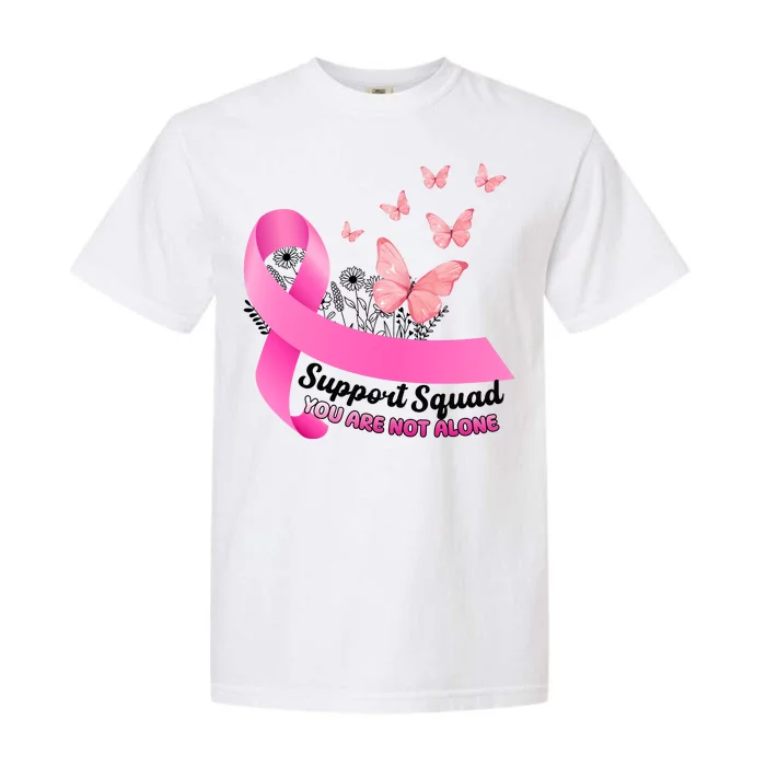 Support Squad You Are Not Alone Breast Cancer Butterfly Ribbon Garment-Dyed Heavyweight T-Shirt