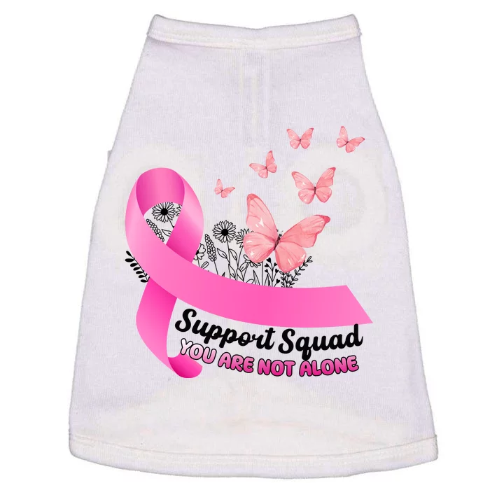 Support Squad You Are Not Alone Breast Cancer Butterfly Ribbon Doggie Tank