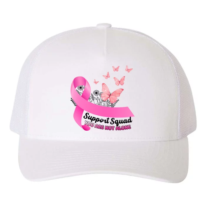 Support Squad You Are Not Alone Breast Cancer Butterfly Ribbon Yupoong Adult 5-Panel Trucker Hat