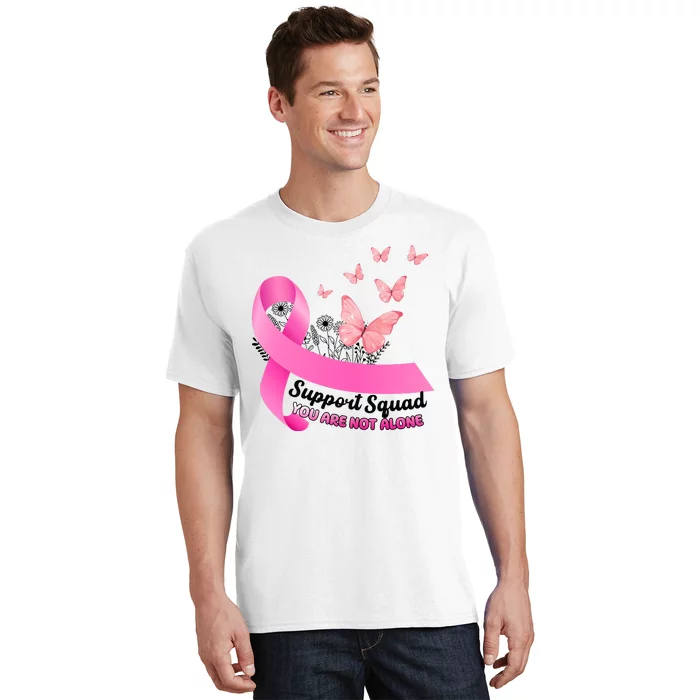 Support Squad You Are Not Alone Breast Cancer Butterfly Ribbon T-Shirt