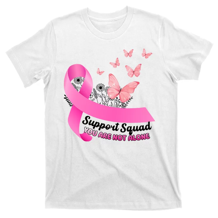 Support Squad You Are Not Alone Breast Cancer Butterfly Ribbon T-Shirt