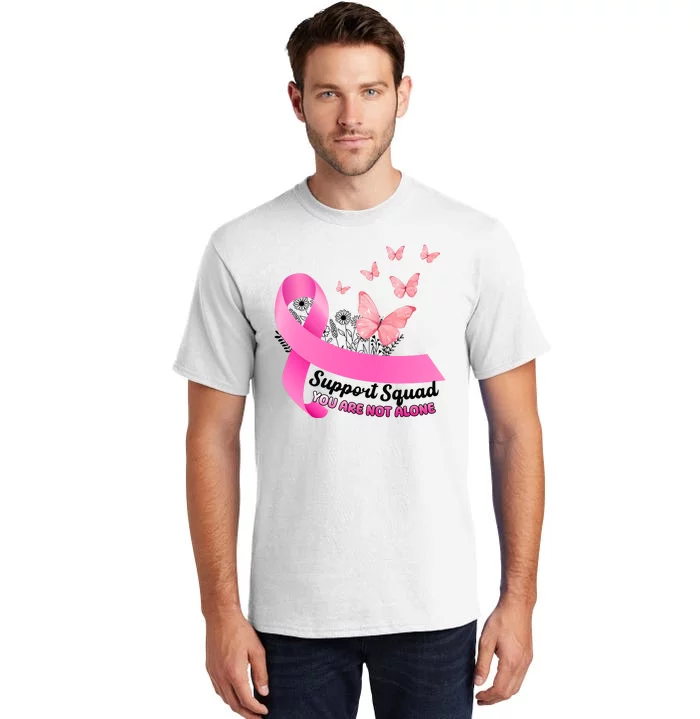 Support Squad You Are Not Alone Breast Cancer Butterfly Ribbon Tall T-Shirt