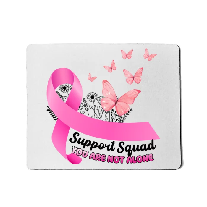 Support Squad You Are Not Alone Breast Cancer Butterfly Ribbon Mousepad