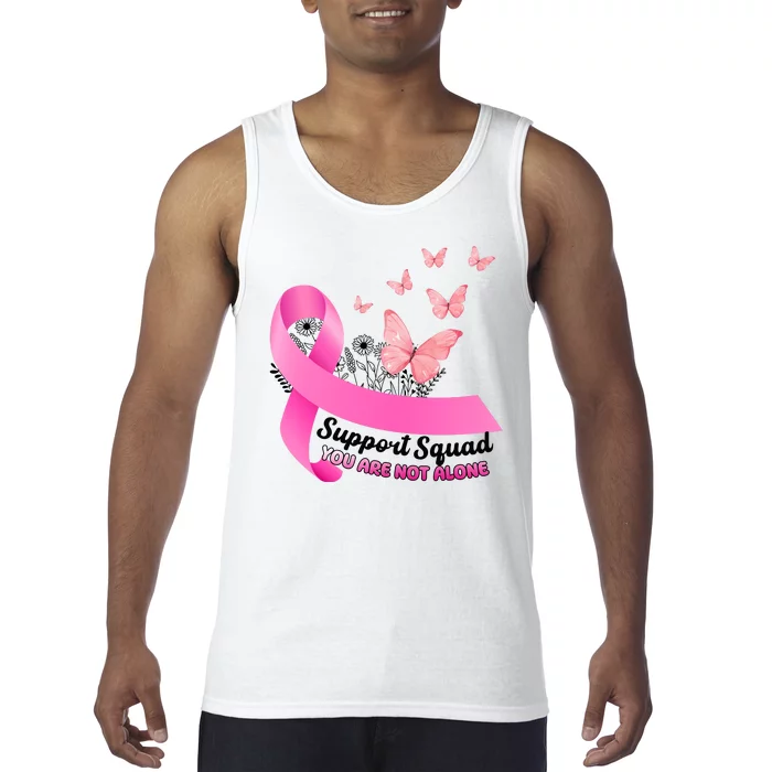 Support Squad You Are Not Alone Breast Cancer Butterfly Ribbon Tank Top