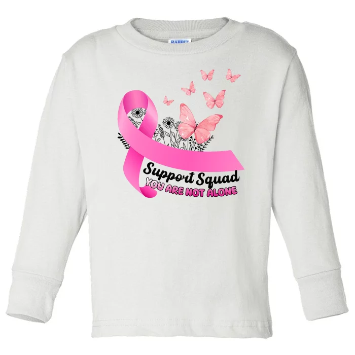 Support Squad You Are Not Alone Breast Cancer Butterfly Ribbon Toddler Long Sleeve Shirt