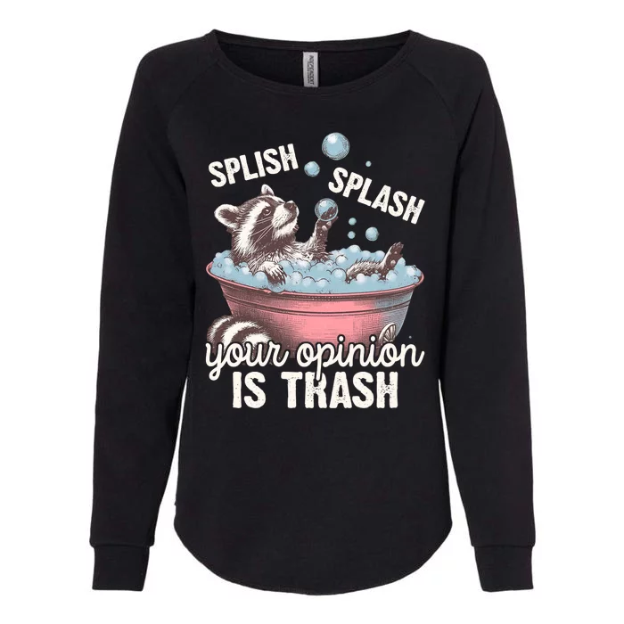 Splish Splash You Opinion Is Trash Funny Skunk Womens California Wash Sweatshirt