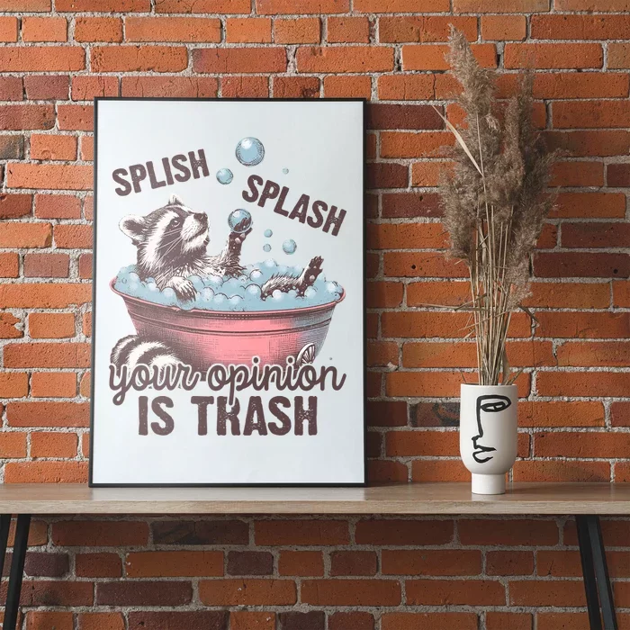 Splish Splash You Opinion Is Trash Funny Skunk Poster