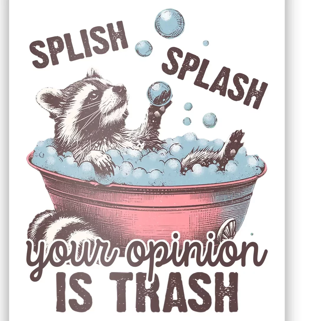 Splish Splash You Opinion Is Trash Funny Skunk Poster