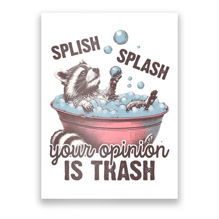 Splish Splash You Opinion Is Trash Funny Skunk Poster