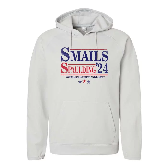 Smails Spaulding24 YouLl Get Nothing And Like It Apparel Performance Fleece Hoodie