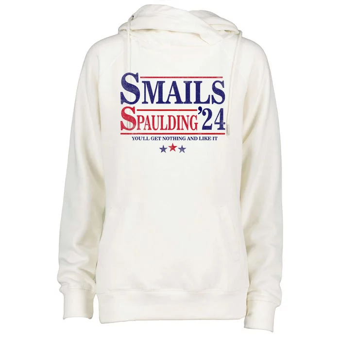 Smails Spaulding24 YouLl Get Nothing And Like It Apparel Womens Funnel Neck Pullover Hood