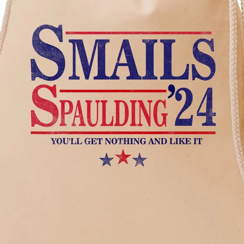 Smails Spaulding24 YouLl Get Nothing And Like It Apparel Drawstring Bag